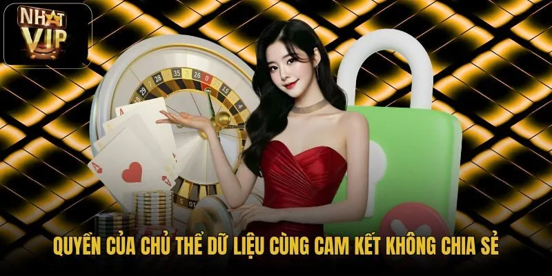 quyen-cua-chu-the-du-lieu-cung-cam-ket-khong-chia-se