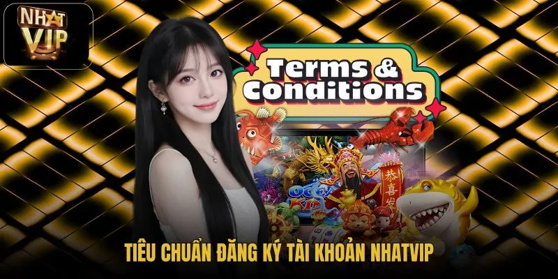tieu-chuan-dang-ky-tai-khoan-nhatvip tieu-chuan-dang-ky-tai-khoan-nhatvip